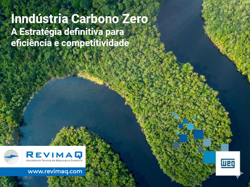 Indústria Carbono Zero: A Estratégia definitiva para eficiência e competitividade