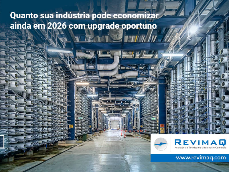 Quanto sua indústria pode economizar (ainda em 2026) com upgrade oportuno
